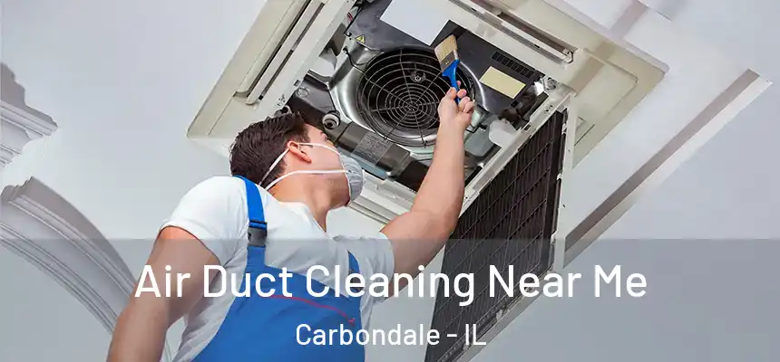  Air Duct Cleaning Near Me Carbondale - IL