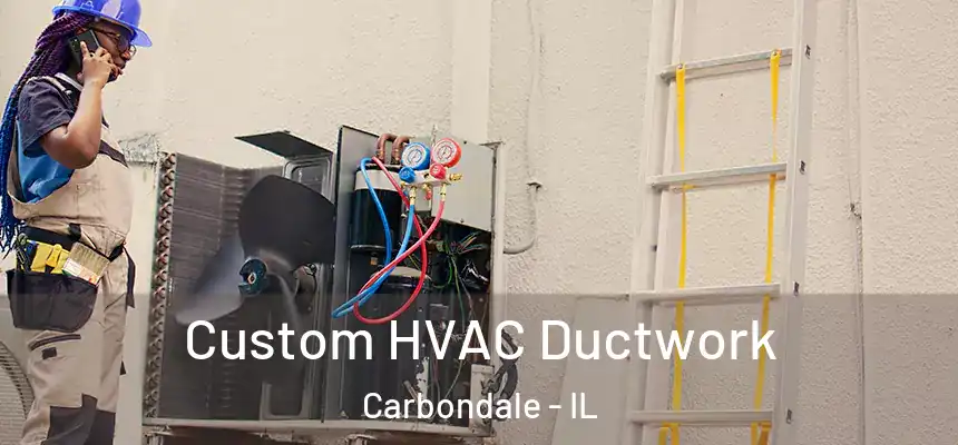  Custom HVAC Ductwork Carbondale - IL