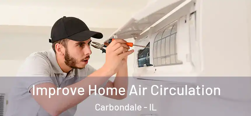  Improve Home Air Circulation Carbondale - IL