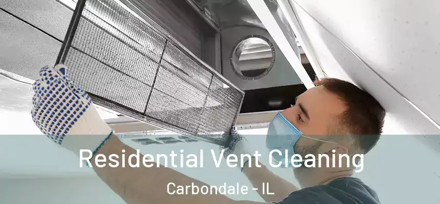  Residential Vent Cleaning Carbondale - IL